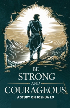 Paperback Be Strong and Courageous Book
