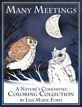 Paperback Many Meetings: A Nature's Curiosities Coloring Collection Book