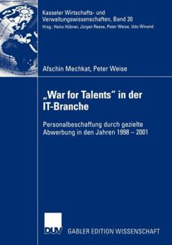 Paperback "War for Talents" in Der It-Branche: Personalbeschaffung Durch Gezielte Abwerbung in Den Jahren 1998-2001 [German] Book