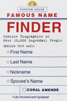 Paperback Random House Famous Name Finder: Concise Biographies of Over 10,000 Legendary People Indexed Four Ways: Last Nam E, First Name, Nickname, and Spouse's Book