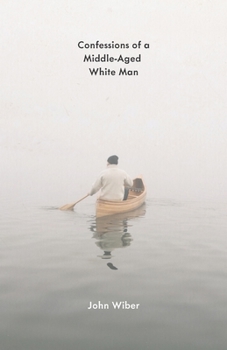 Paperback Confessions of a Middle-Aged White Man Book