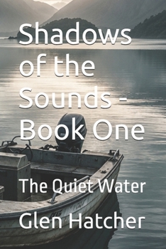 Paperback Shadows of the Sounds - Book One: The Quiet Water Book