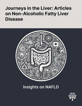 Paperback Journeys in the Liver: Articles on Non-Alcoholic Fatty Liver Disease Book