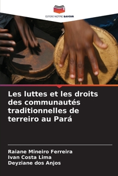 Paperback Les luttes et les droits des communautés traditionnelles de terreiro au Pará [French] Book