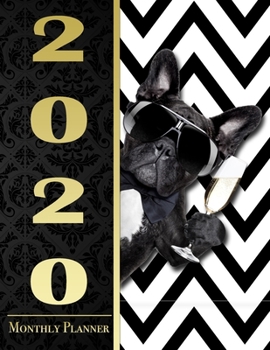 Paperback 2020 Monthly Planner: Funny French Bulldog 12 Month Daily/Weekly/Monthly Planner Calendar Agenda Organizer Gift for Dog Mom Book