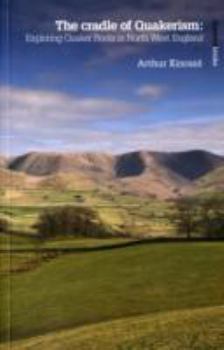 Paperback The Cradle of Quakerism: Exploring Quaker Roots in North West England Book