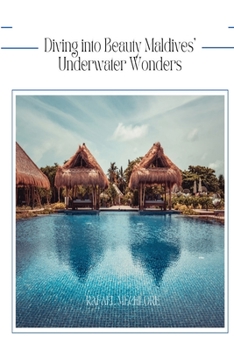Paperback Diving Into Beauty Maldives' Underwater Wonders Book