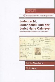 Paperback Judenrecht, Judenpolitik Und der Jurist Hans Calmeyer: In Den Besetzten Niederlanden 1940-1945 [German] Book