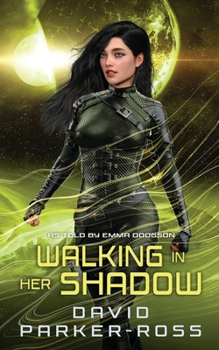 Paperback Walking in Her Shadow: When God Takes a Side - A Space opera Book