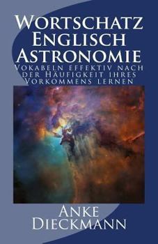 Paperback Wortschatz Englisch Astronomie: Vokabeln effektiv nach der Häufigkeit ihres Vorkommens lernen [German] Book