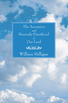 Paperback The Ascension and Heavenly Priesthood of Our Lord Book