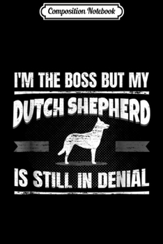 Composition Notebook: Dutch Shepherd Dog Training Funny Dog Lover  Journal/Notebook Blank Lined Ruled 6x9 100 Pages