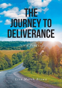 Paperback The Journey to Deliverance: It's a Process Book