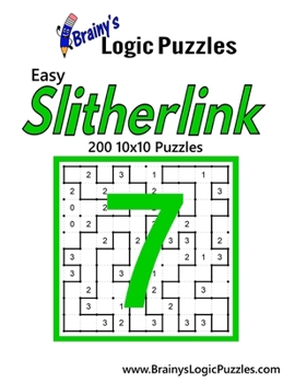 Paperback Brainy's Logic Puzzles Easy Slitherlink #7: 200 10x10 Puzzles Book