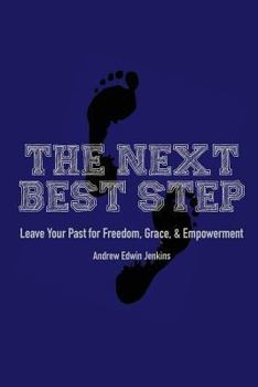 Paperback The Next Best Step: Leave Your Past for Freedom, Grace, & Empowerment Book