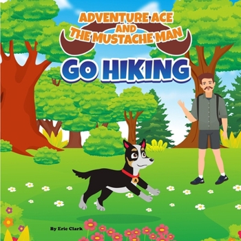 Paperback Adventure Ace and the Mustache Man: Go Hiking Book