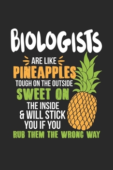 Paperback Biologists Are Like Pineapples. Tough On The Outside Sweet On The Inside: Biologist. Graph Paper Composition Notebook to Take Notes at Work. Grid, Squ Book