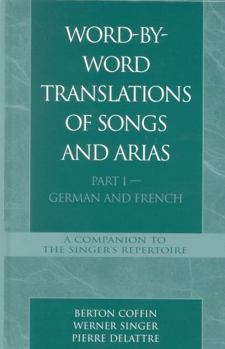 Hardcover Word-By-Word Translations of Songs and Arias, Part I: German and French Book