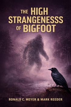 Paperback The High Strangeness of Bigfoot Book