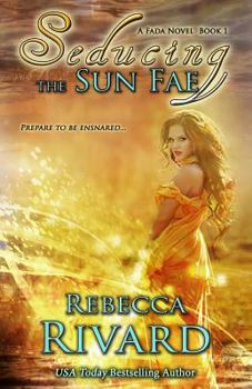 Seducing the Sun Fae - Book #1 of the Fada Shapeshifters