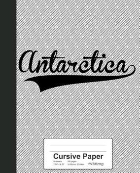 Paperback Cursive Paper: ANTARCTICA Notebook Book