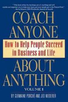 Paperback Coach Anyone about Anything: How to Empower Leaders and High Performance Teams Book