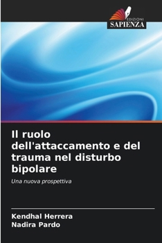 Paperback Il ruolo dell'attaccamento e del trauma nel disturbo bipolare [Italian] Book