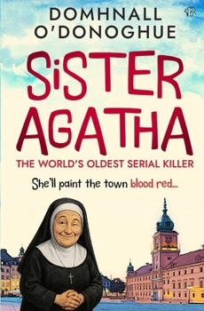 Paperback Sister Agatha: The World's Oldest Serial Killer Book