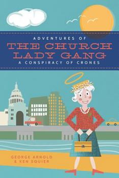 Paperback Adventures of the Church-Lady Gang a Conspiracy of Crones Book