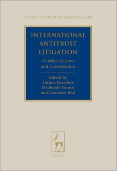 Hardcover International Antitrust Litigation: Conflict of Laws and Coordination Book