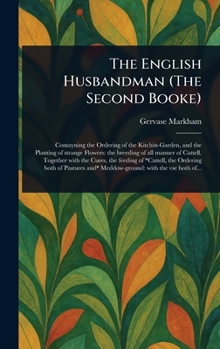 Hardcover The English Husbandman (The Second Booke) Book