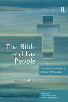 Paperback The Bible and Lay People: An Empirical Approach to Ordinary Hermeneutics Book