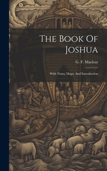 Hardcover The Book Of Joshua: With Notes, Maps, And Introduction Book