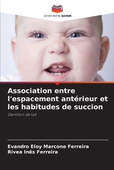 Paperback Association entre l'espacement antérieur et les habitudes de succion [French] Book