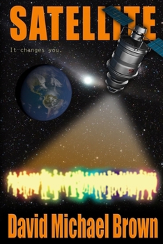 Paperback Satellite: It Changes You Book