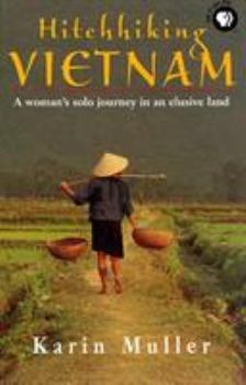 Hardcover Hitchhiking Vietnam: A Woman's Solo Journey in an Exclusive Land Book