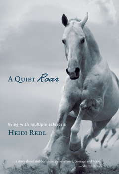 Paperback A Quiet Roar: Living with Multiple Sclerosis Book