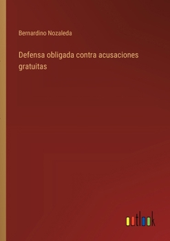 Defensa obligada contra acusaciones gratuitas (Spanish Edition)