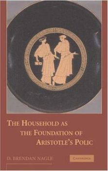 Hardcover The Household as the Foundation of Aristotle's Polis Book