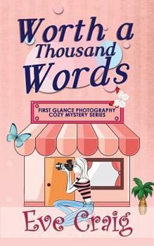 Paperback Worth A Thousand Words: First Glance Photography Cozy Mystery Series Book