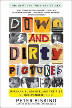 Paperback Down and Dirty Pictures: Miramax, Sundance, and the Rise of Independent Film Book