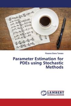 Paperback Parameter Estimation for PDEs using Stochastic Methods Book