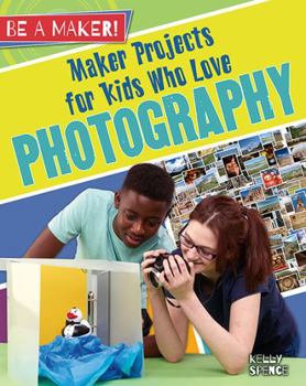 Hardcover Maker Projects for Kids Who Love Photography [Large Print] Book