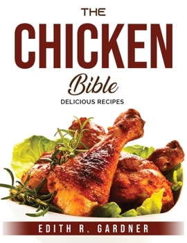 Paperback The Chicken Bible: Delicious Recipes Book