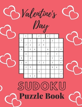 Paperback Valentine's Day Sudoku Puzzle Book: Valentine's Day Sudoku Brain Game, Sudoku Puzzles With Solutions, Sudoku Puzzles For Adults Book