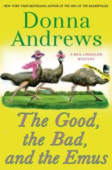 The Good, the Bad, and the Emus - Book #17 of the Meg Langslow