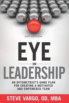 Paperback Eye on Leadership: An optometrist's game plan for creating a motivated and empowered team Book