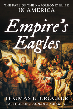 Hardcover Empire's Eagles: The Fate of the Napoleonic Elite in America Book