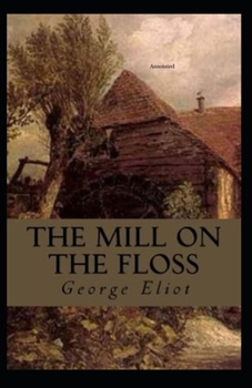 Paperback The Mill on the Floss Annotated Book