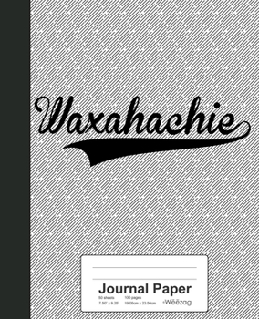 Paperback Journal Paper: WAXAHACHIE Notebook Book
